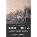 Troubled Refuge: Struggling for Freedom in the Civil War