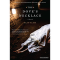The Doves Necklace: Winner of the International Prize for Arabic Fiction