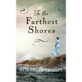 To the Farthest Shores