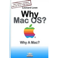 Why MacOS? Why A Mac?: Why MacOS? Why a Mac? A (somehow unusual) Handbook for MacOS