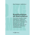 Kartellverfahren als Strafverfahren: Zur institutionellen Ausgestaltung des Verfahrens über Direktsanktionen vor den Schweizer Wettbewerbsbehörden im