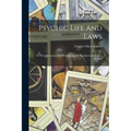 Psychic Life And Laws: Or, The Operations And Phenomena Of The Spiritual Element In Man