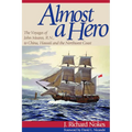 Almost a Hero: The Voyages of John Meares, R.N., to China, Hawaii and the Northwest Coast