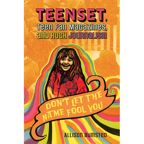 Teenset, Teen Fan Magazines, and Rock Journalism: Don't Let the Name Fool You