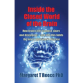 Inside the Closed World of the Brain: How brain cells connect, share and disengage--and why this holds the key to Alzheimer's disease