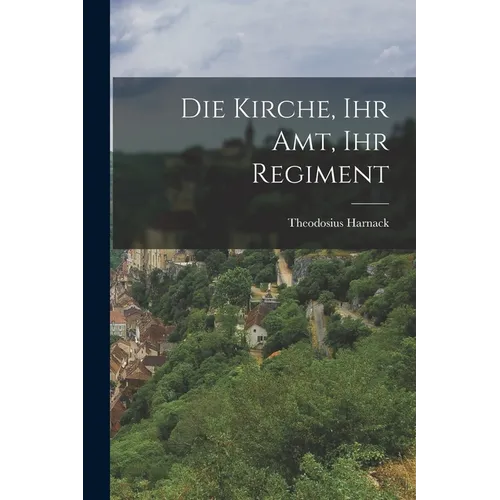 Die Kirche, Ihr Amt, Ihr Regiment