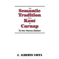 The Semantic Tradition from Kant to Carnap: To the Vienna Station