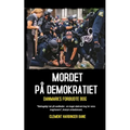 Mordet På Demokratiet: Danmarks Forbudte Bog