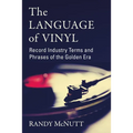 The Language of Vinyl: Record Industry Terms and Phrases of the Golden Era