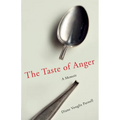 The Taste of Anger: A Memoir