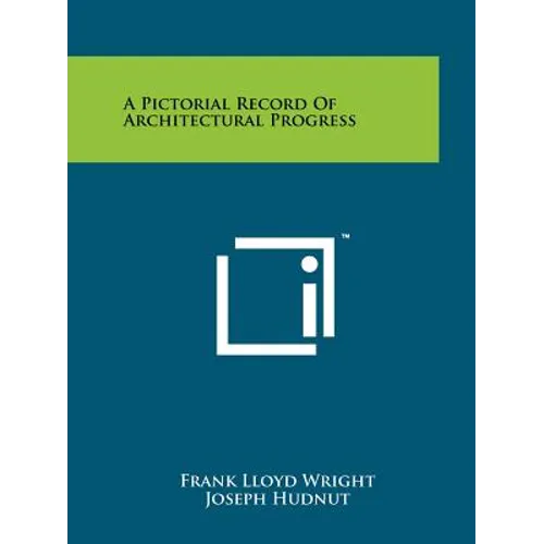 A Pictorial Record Of Architectural Progress