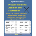 Big Math Workbook - Practice Problems Addition and Subtraction: Grades 1-3, Addition, Subtraction, Word Problems, Money, Basic Addition and Subtractio