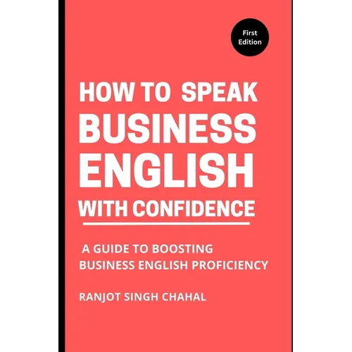 How to Speak Business English with Confidence: A Guide to Boosting Business English Proficiency