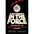 A Disturbance in the Force: How and Why the Star Wars Holiday Special Happened