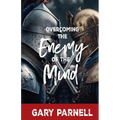 Overcoming the Enemy of the Mind
