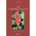 1849 Une République mise à mort