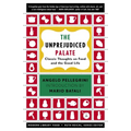 The Unprejudiced Palate: Classic Thoughts on Food and the Good Life