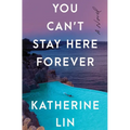 You Can't Stay Here Forever