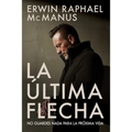 La Última Flecha: No Guardes NADA Para La Próxima Vida