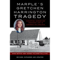 Marple's Gretchen Harrington Tragedy: Kidnapping, Murder and Innocence Lost in Suburban Philadelphia