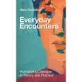Everyday Encounters: Humanizing Dialogue in Theory and Practice