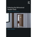 Entering the Behavioral Health Field: A Guide for New Clinicians