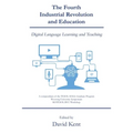 The Fourth Industrial Revolution and Education: Digital Language Learning and Teaching