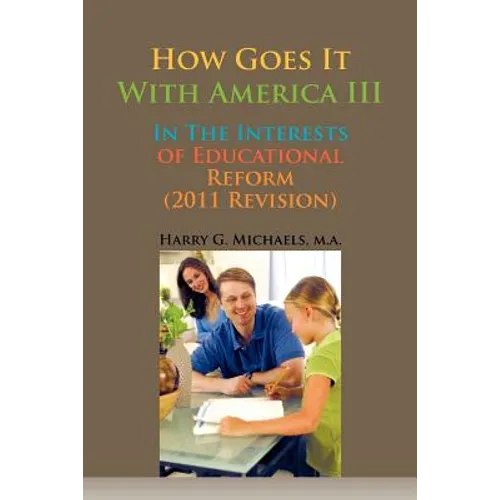 How Goes It with America III: In the Interests of Educational Reform (2011 Revision)