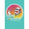 Defying Conventions