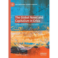 The Global Novel and Capitalism in Crisis: Contemporary Literary Narratives