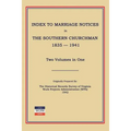 Index to Marriage Notices in Southern Churchman, 1835-1941. Two Volumes in One