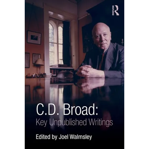 C. D. Broad: Key Unpublished Writings