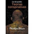 Las más grandes teorías conspirativas