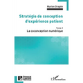 Stratégie de conception d'expérience patient: La coconception numérique