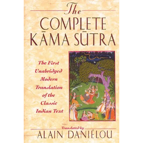 The Complete Kama Sutra: The First Unabridged Modern Translation of the Classic Indian Text