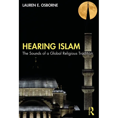 Hearing Islam: The Sounds of a Global Religious Tradition