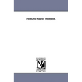 Poems, by Maurice Thompson.