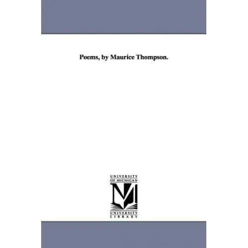 Poems, by Maurice Thompson.