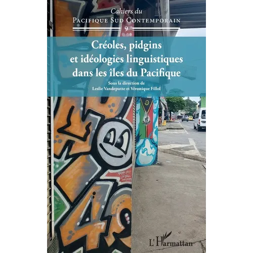 Créoles, pidgins et idéologies linguistiques dans les îles du Pacifique