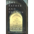 The Father and the Son: My Father's Journey Into the Monastic Life