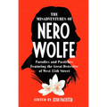 The Misadventures of Nero Wolfe: Parodies and Pastiches Featuring the Great Detective of West 35th Street