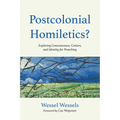 Postcolonial Homiletics?: Exploring Consciousness, Centers, and Identity for Preaching