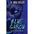 Blue Garou: A Cadillac Holland Mystery