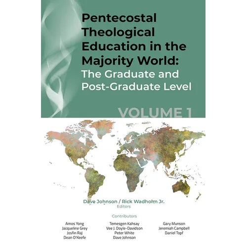 Pentecostal Theological Education in the Majority World, Volume 1