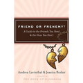 Friend or Frenemy?: A Guide to the Friends You Need and the Ones You Don't