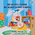 I Love to Keep My Room Clean (Spanish Book for Kids): Me gusta tener mi habitación limpia
