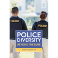 Police Diversity: Beyond the Blue