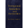 Temporal Maladies and Remedies