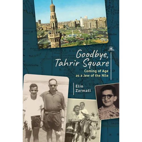 Goodbye, Tahrir Square: Coming of Age as a Jew of the Nile