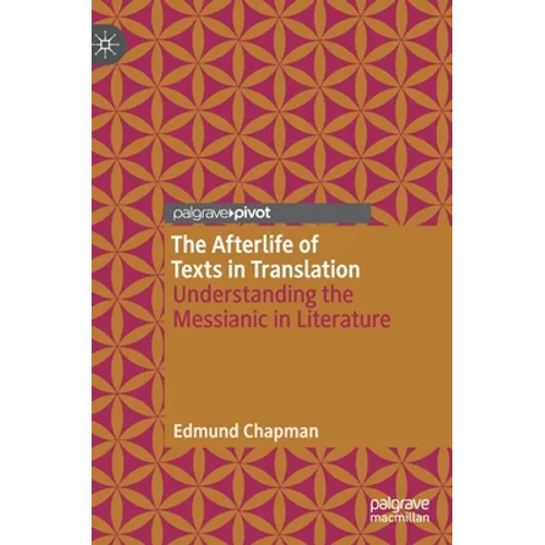 The Afterlife of Texts in Translation: Understanding the Messianic in Literature